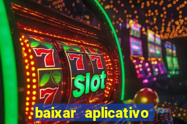 baixar aplicativo de jogos para ganhar dinheiro